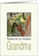 Grandma, Will you be my Hostess - Bride & Bouquet card