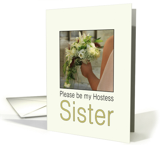 Sister, Will you be my Hostess - Bride & Bouquet card (1184806)