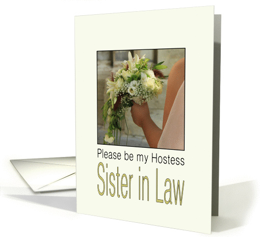 Sister in Law, Will you be my Hostess - Bride & Bouquet card (1184846)