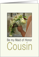 Cousin - Will you be my Maid of Honor - Bride & Bouquet card
