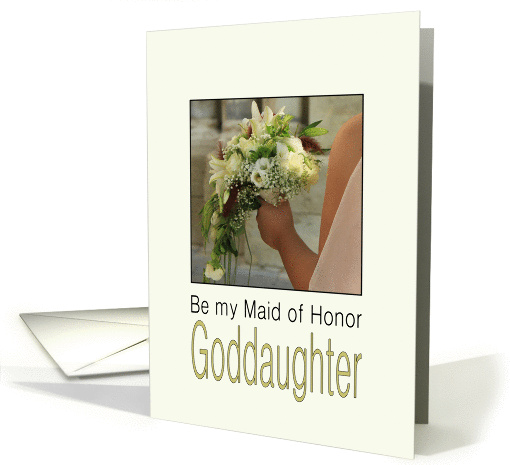 Goddaughter - Will you be my Maid of Honor - Bride & Bouquet card