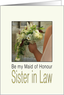 Sister in Law Will you be my Maid of Honour Bride & Bouquet card