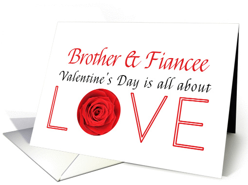 Brother & Fiancee - Valentine's Day is All about love card (1197044)