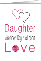 Daughter - Valentine’s Day is All about love card