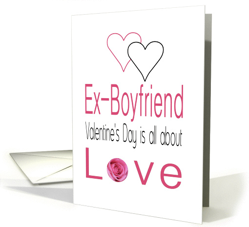 Ex-Boyfriend - Valentine's Day is All about love card (1197138)