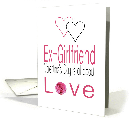 Ex-Girlfriend - Valentine's Day is All about love card (1197148)