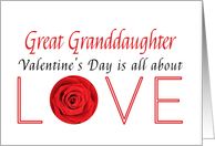 Great Granddaughter - Valentine’s Day is All about love card