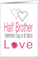 Half Brother - Valentine’s Day is All about love card