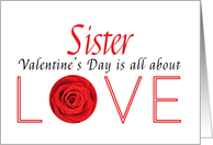 Sister - Valentine’s Day is All about love card