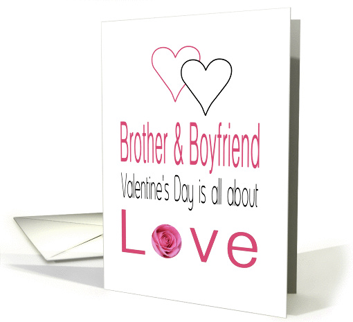 Brother & Boyfriend - Valentine's Day is All about love card (1199232)