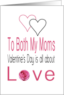 Both my Moms - Valentine’s Day is All about love card