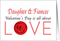 Daughter & Fiancee - Valentine’s Day is All about love card