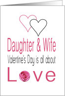 Daughter & Wife - Valentine’s Day is All about love card