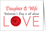 Daughter & Wife - Valentine’s Day is All about love card