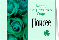 Fiancee Happy St. Patrick’s Day Irish Roses card
