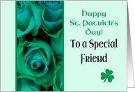 To a special friend Happy St. Patrick’s Day Irish Roses card