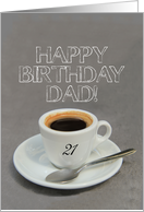 21st Birthday for Dad - Espresso Coffee card