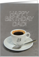 23rd Birthday for Dad - Espresso Coffee card
