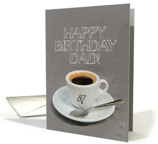 87th Birthday for Dad - Espresso Coffee card (1260492)