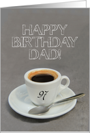 97th Birthday for Dad - Espresso Coffee card