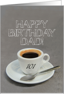 101st Birthday for Dad - Espresso Coffee card