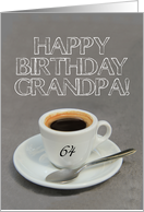 64th Birthday for Grandpa - Espresso Coffee card