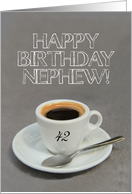 Nephew 42nd Birthday Espresso Coffee card