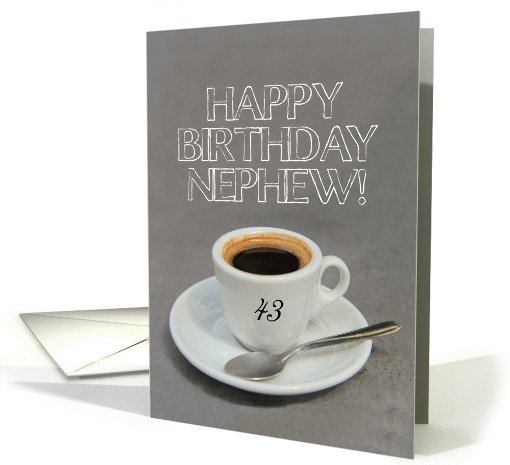 43rd Birthday for Nephew - Espresso Coffee card (1263192)