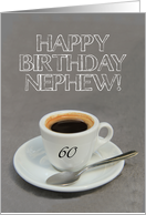 Nephew 60th Birthday Espresso Coffee card