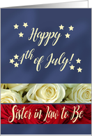 Sister in Law to Be Happy 4th of July Patriotic Roses card