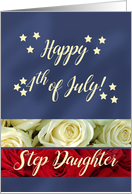 Step Daughter Happy 4th of July Patriotic Roses card