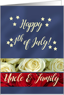 Uncle & Family Happy 4th of July Patriotic Roses card