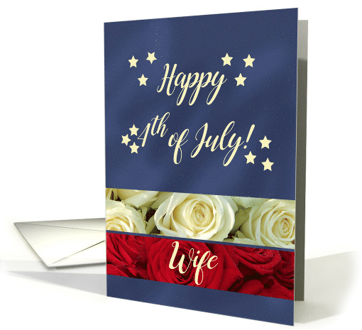 Wife Happy 4th of July Patriotic Roses card (1273586)