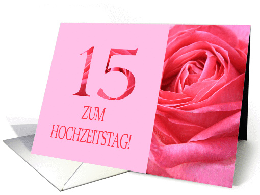 15th Anniversary German Zum Hochzeitstag - Pink rose close up card