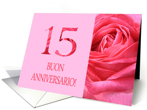 15th Anniversary Italian Buon Anniversario - Pink rose close up card