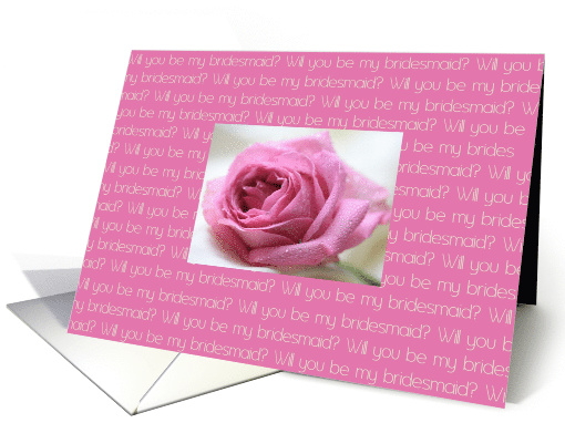 Will you be my bridesmaid - pink rose on text card (581471)