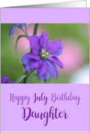 Daughter Happy July Birthday Purple Larkspur Birth Month Flower card