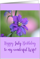 Wife Happy July Birthday Purple Larkspur Birth Month Flower card