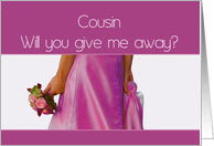 Cousin Give me Away Request Pink Bride and Bouquet card