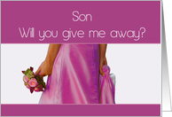 Son Give me Away Request Pink Bride and Bouquet card