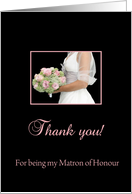 Thank You for being my Matron of Honour Bride and Bouquet card