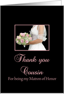 Cousin Thank You for being my Matron of Honor card