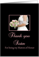 Sister Thank You for being my Matron of Honor card