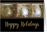 Happy Holidays Baubles in a Box Deck the halls! Classic gold and white card