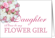 Daughter Be my Flower Girl Pink and White Roses card