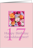 Granddaughter 17th Birthday Colorful Rose Bouquet card