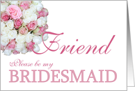 Friend Be my Bridesmaid Pink and White Bridal Bouquet card