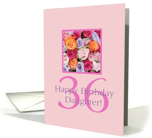 Daughter 36th Birthday Colorful Rose Bouquet card (731331)