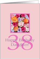 Daughter 38th Birthday Colorful Rose Bouquet card