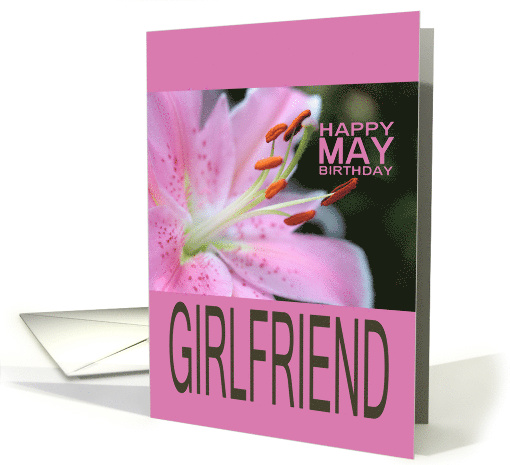 Girlfriend Happy May Birthday Tigerlily May Birth Month Flower card